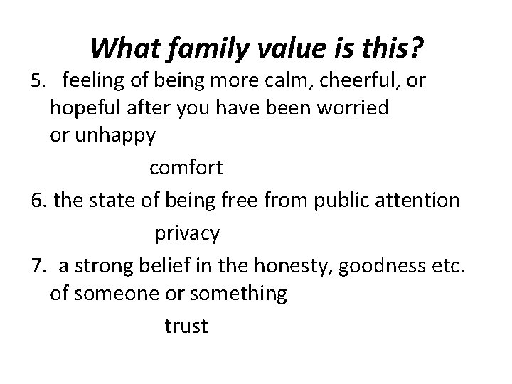 What family value is this? 5. feeling of being more calm, cheerful, or hopeful