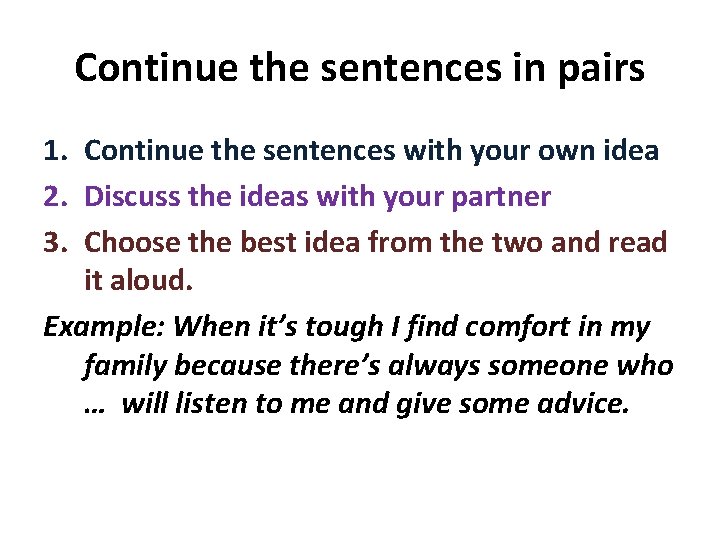 Continue the sentences in pairs 1. Continue the sentences with your own idea 2.