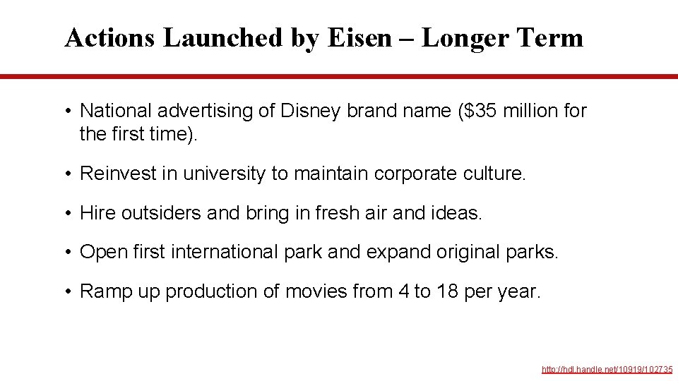 Actions Launched by Eisen – Longer Term • National advertising of Disney brand name Actions Launched by Eisen – Longer Term • National advertising of Disney brand name