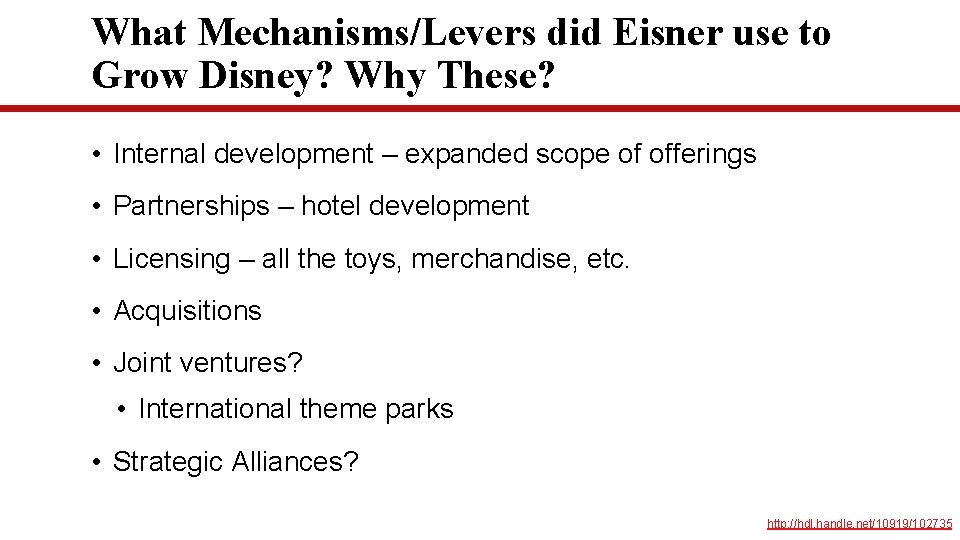 What Mechanisms/Levers did Eisner use to Grow Disney? Why These? • Internal development – What Mechanisms/Levers did Eisner use to Grow Disney? Why These? • Internal development –