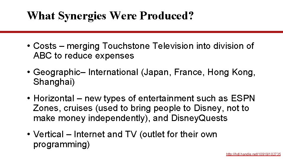 What Synergies Were Produced? • Costs – merging Touchstone Television into division of ABC What Synergies Were Produced? • Costs – merging Touchstone Television into division of ABC