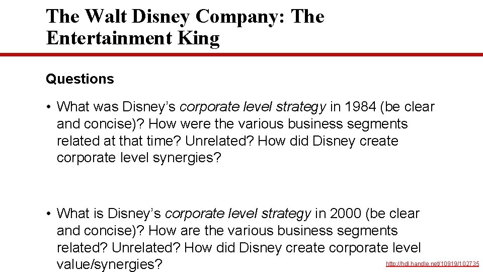 The Walt Disney Company: The Entertainment King Questions • What was Disney’s corporate level The Walt Disney Company: The Entertainment King Questions • What was Disney’s corporate level