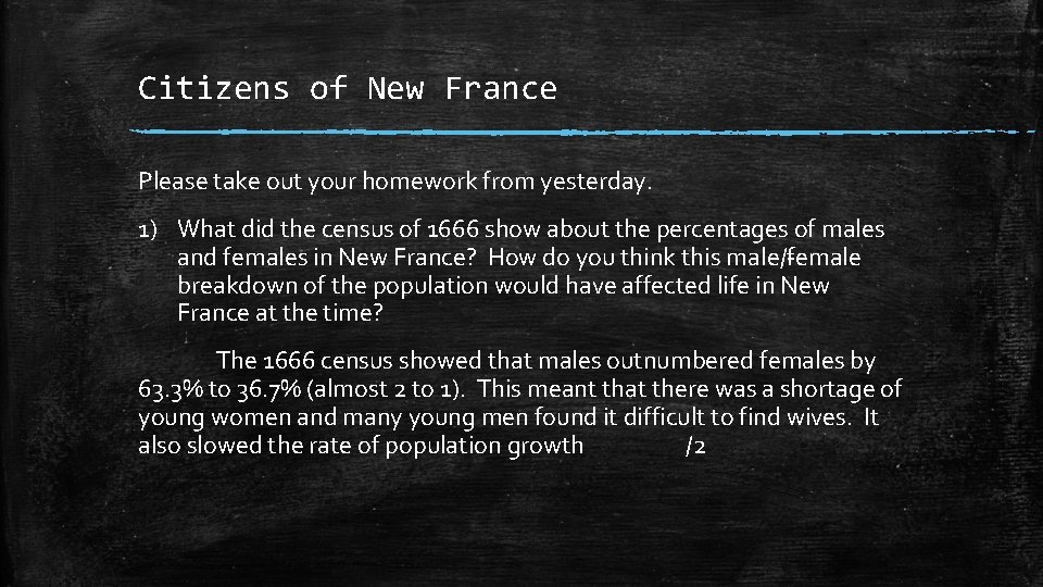 Citizens of New France Please take out your homework from yesterday. 1) What did