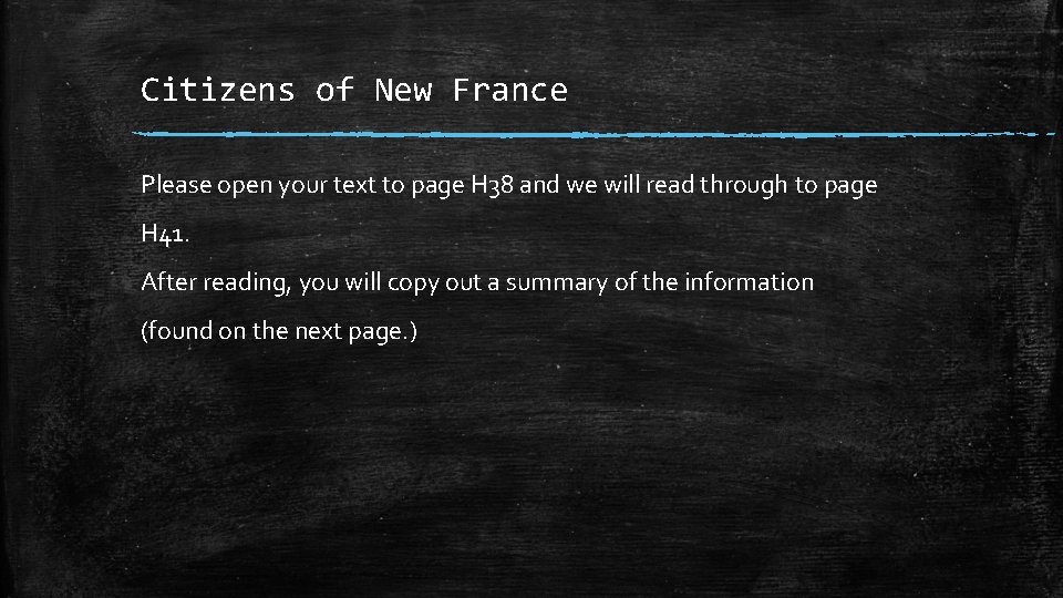 Citizens of New France Please open your text to page H 38 and we
