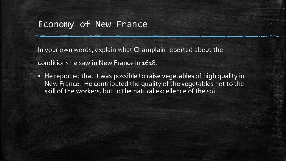 Economy of New France In your own words, explain what Champlain reported about the