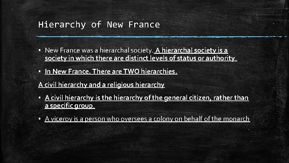 Hierarchy of New France ▪ New France was a hierarchal society. A hierarchal society