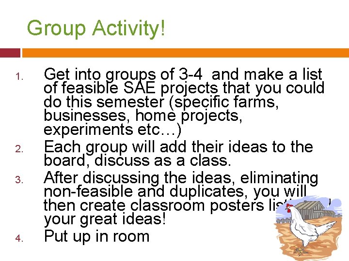 Group Activity! 1. 2. 3. 4. Get into groups of 3 -4 and make