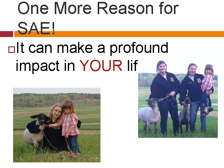 One More Reason for SAE! It can make a profound impact in YOUR life!