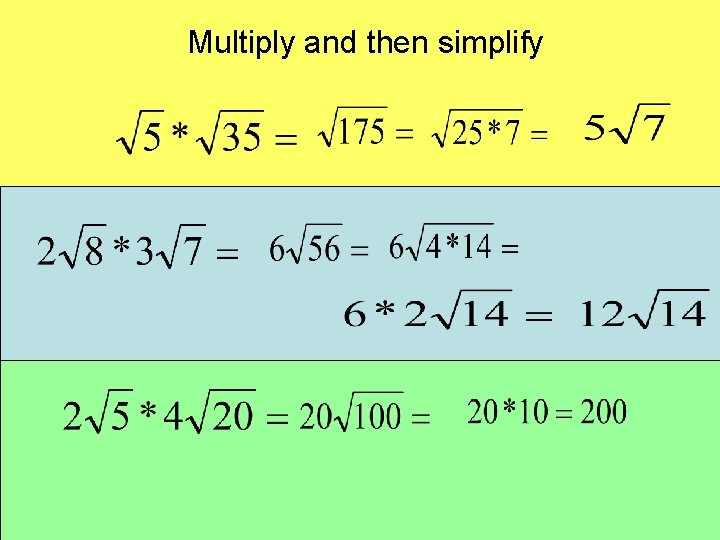 Multiply and then simplify 
