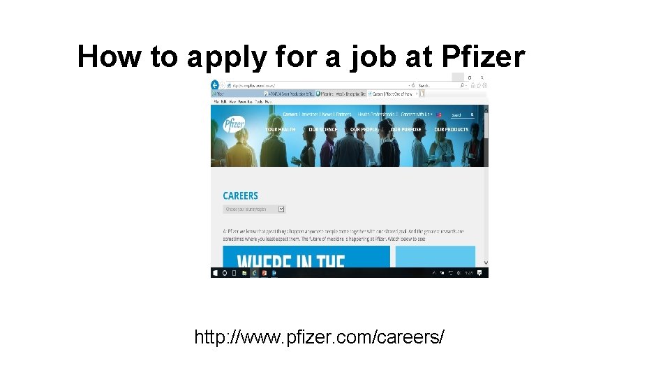 How to apply for a job at Pfizer http: //www. pfizer. com/careers/ 