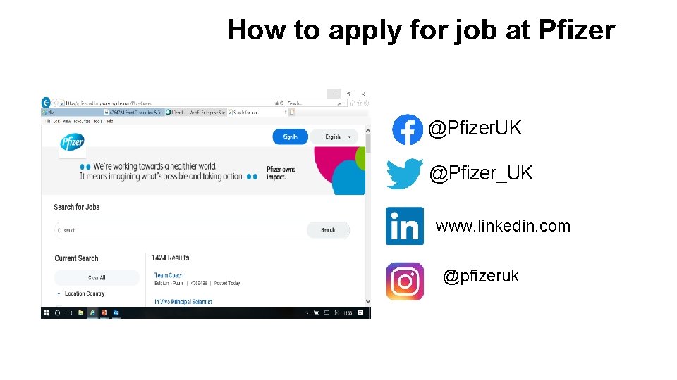 How to apply for job at Pfizer @Pfizer. UK @Pfizer_UK www. linkedin. com @pfizeruk