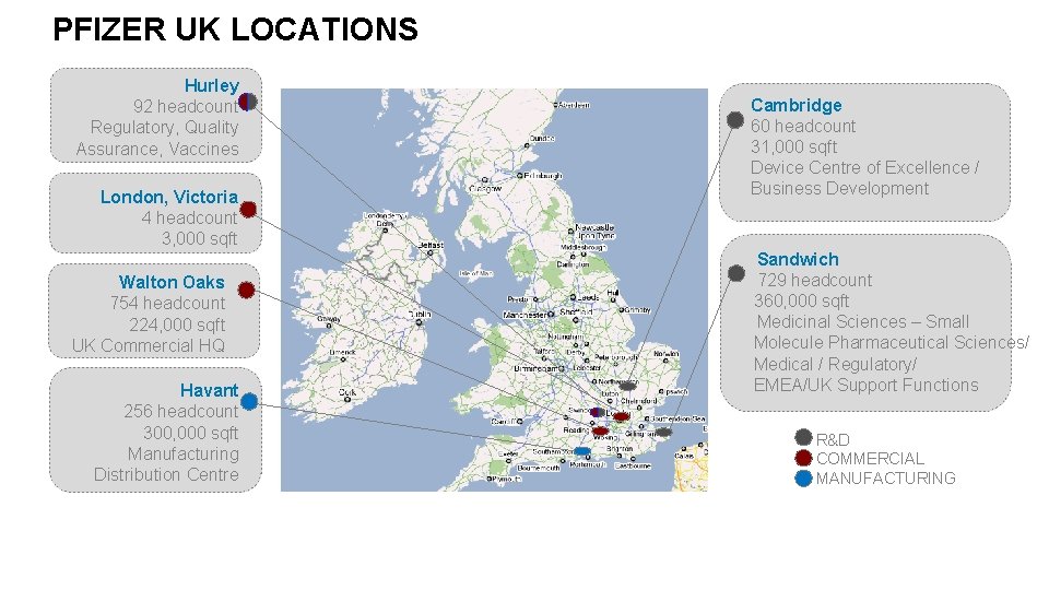 PFIZER UK LOCATIONS Hurley 92 headcount Regulatory, Quality Assurance, Vaccines London, Victoria 4 headcount