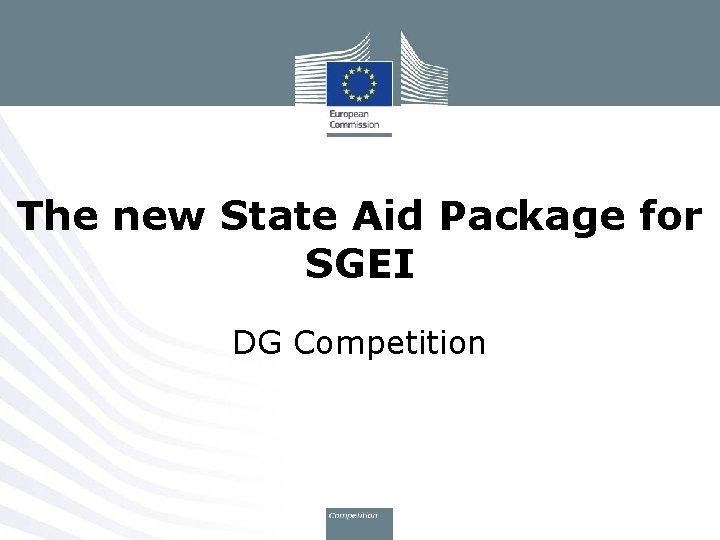 The new State Aid Package for SGEI DG Competition 