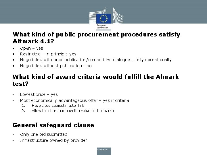 What kind of public procurement procedures satisfy Altmark 4. 1? • • Open –