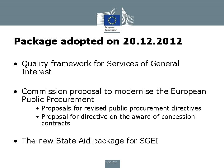 Package adopted on 20. 12. 2012 • Quality framework for Services of General Interest