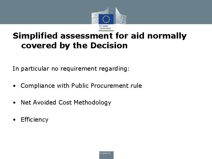 Simplified assessment for aid normally covered by the Decision In particular no requirement regarding: