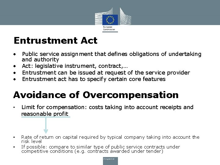 Entrustment Act • • Public service assignment that defines obligations of undertaking and authority