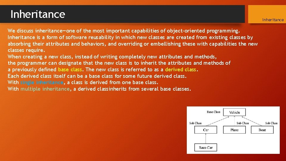 Inheritance We discuss inheritance—one of the most important capabilities of object-oriented programming. Inheritance is