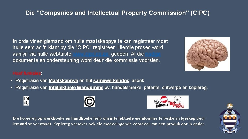 Die "Companies and Intellectual Property Commission" (CIPC) In orde vir enigiemand om hulle maatskappye