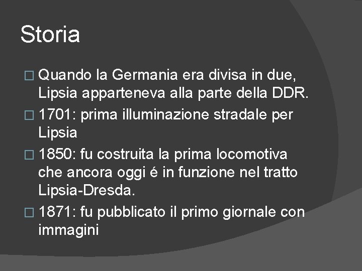 Storia � Quando la Germania era divisa in due, Lipsia apparteneva alla parte della