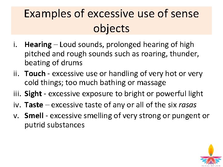 Examples of excessive use of sense objects i. Hearing – Loud sounds, prolonged hearing