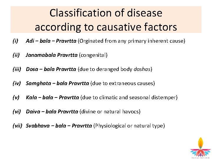 Classification of disease according to causative factors (i) Adi – bala – Pravrtta (Orginated