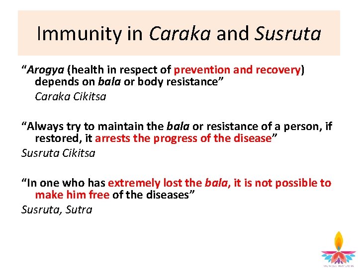 Immunity in Caraka and Susruta “Arogya (health in respect of prevention and recovery) depends