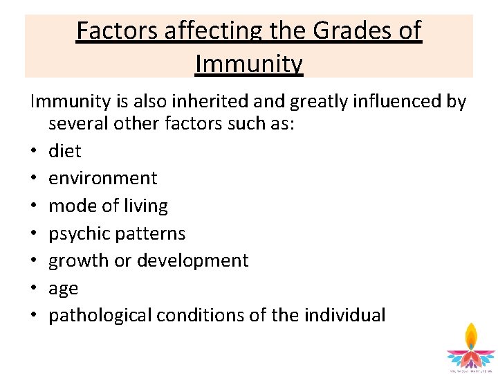 Factors affecting the Grades of Immunity is also inherited and greatly influenced by several