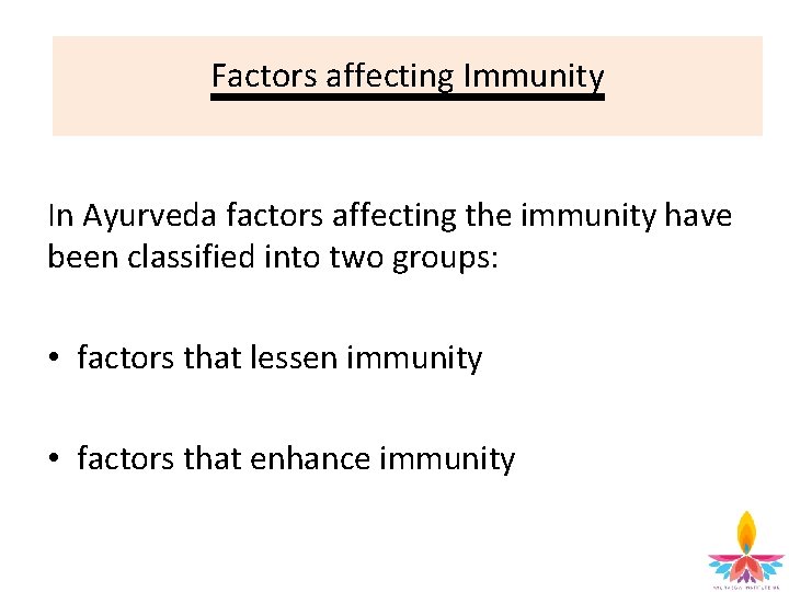 Factors affecting Immunity In Ayurveda factors affecting the immunity have been classified into two