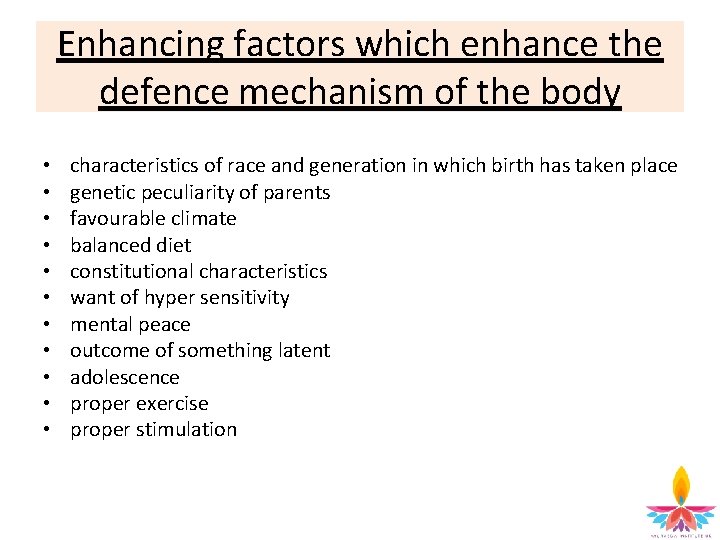 Enhancing factors which enhance the defence mechanism of the body • • • characteristics