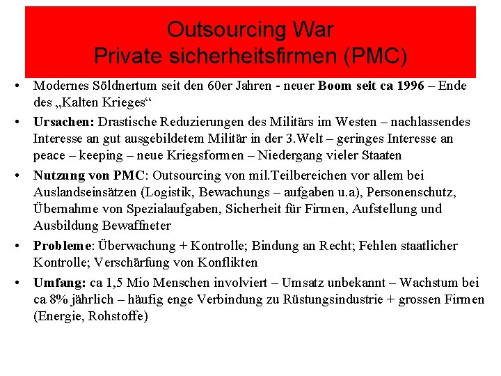 Outsourcing War Private sicherheitsfirmen (PMC) • Modernes Söldnertum seit den 60 er Jahren -