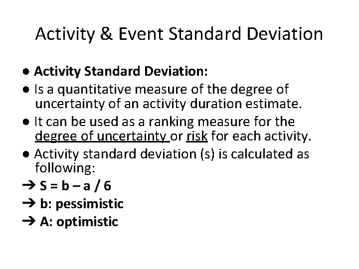 Activity & Event Standard Deviation ● Activity Standard Deviation: ● Is a quantitative measure