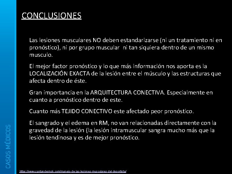 CONCLUSIONES Las lesiones musculares NO deben estandarizarse (ni un tratamiento ni en pronóstico), ni