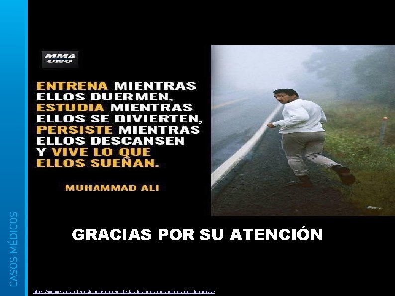 GRACIAS POR SU ATENCIÓN https: //www. santandermsk. com/manejo-de-las-lesiones-musculares-del-deportista/ 