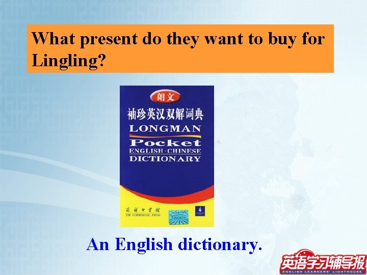 What present do they want to buy for Lingling? An English dictionary. 