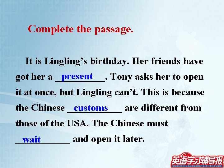 Complete the passage. It is Lingling’s birthday. Her friends have present got her a