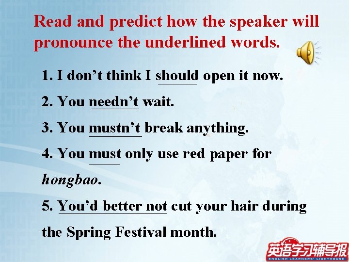 Read and predict how the speaker will pronounce the underlined words. 1. I don’t