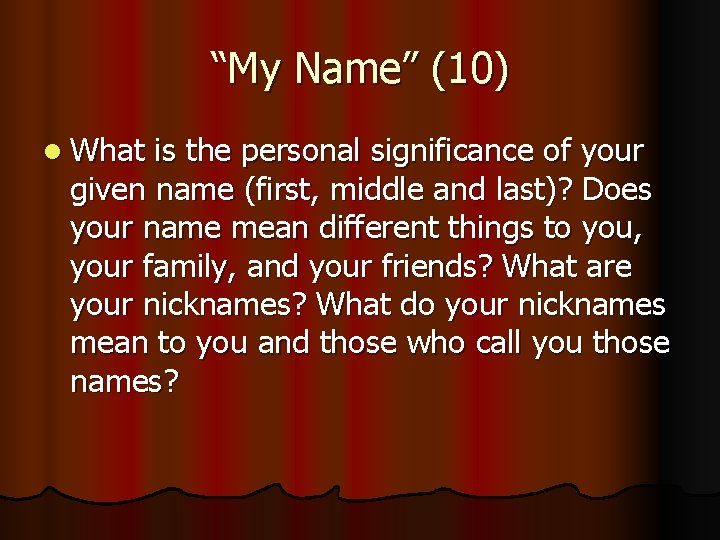 “My Name” (10) l What is the personal significance of your given name (first,