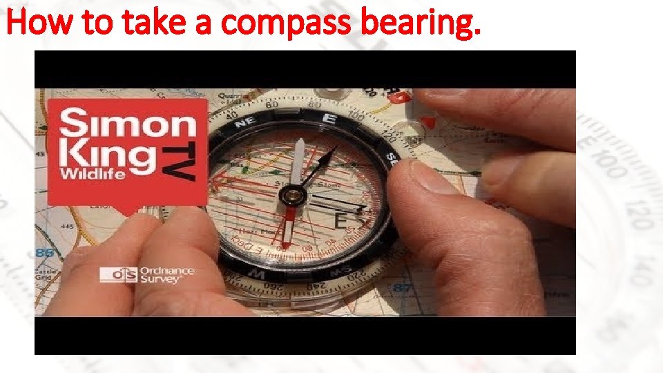 How to take a compass bearing. 