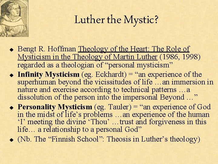 Luther the Mystic? u u Bengt R. Hoffman Theology of the Heart: The Role