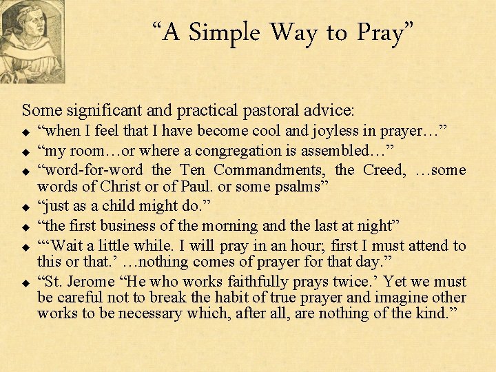 “A Simple Way to Pray” Some significant and practical pastoral advice: u u u