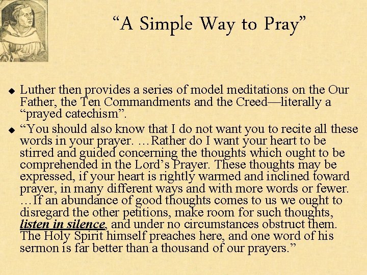 “A Simple Way to Pray” u u Luther then provides a series of model