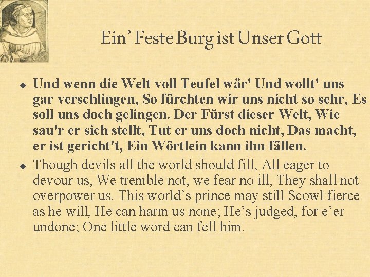 Ein’ Feste Burg ist Unser Gott u u Und wenn die Welt voll Teufel