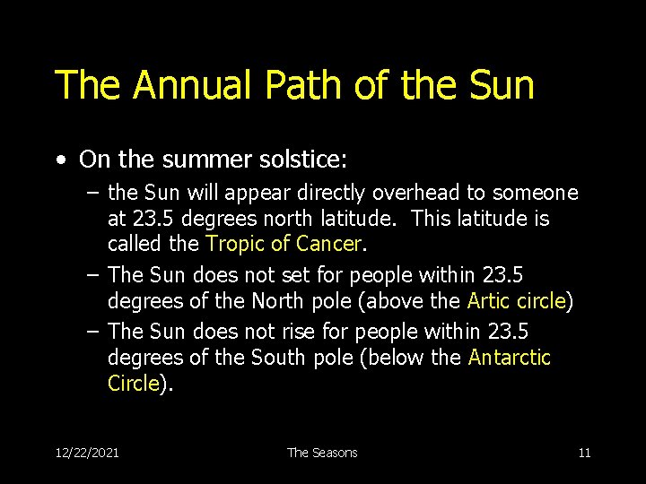 The Annual Path of the Sun • On the summer solstice: – the Sun