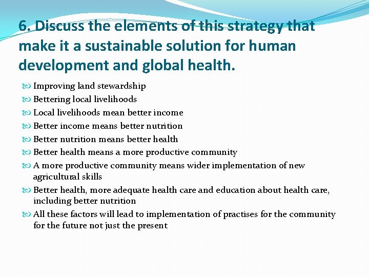 6. Discuss the elements of this strategy that make it a sustainable solution for