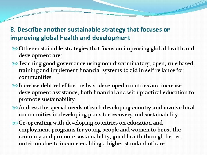 8. Describe another sustainable strategy that focuses on improving global health and development Other