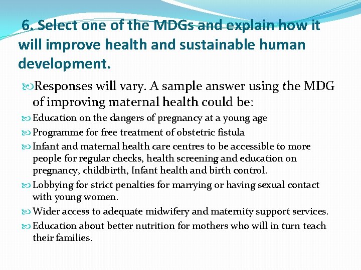 6. Select one of the MDGs and explain how it will improve health and