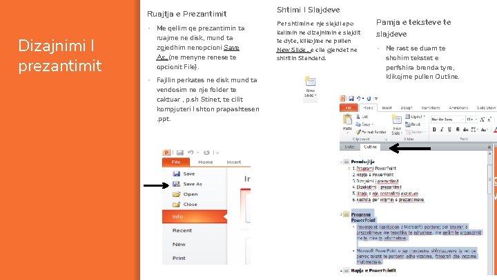 Ruajtja e Prezantimit ▪ Me qellim qe prezantimin ta Dizajnimi I prezantimit ruajme ne
