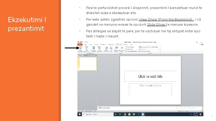 Ekzekutimi I prezantimit ▪ Pasi te perfundohet procesi I dizajnimit, prezantimi I kompletuar mund