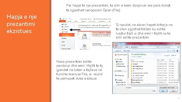 Hapja e nje prezantimi ekzistues Per hapje te nje prezantimi, te cilin e kemi